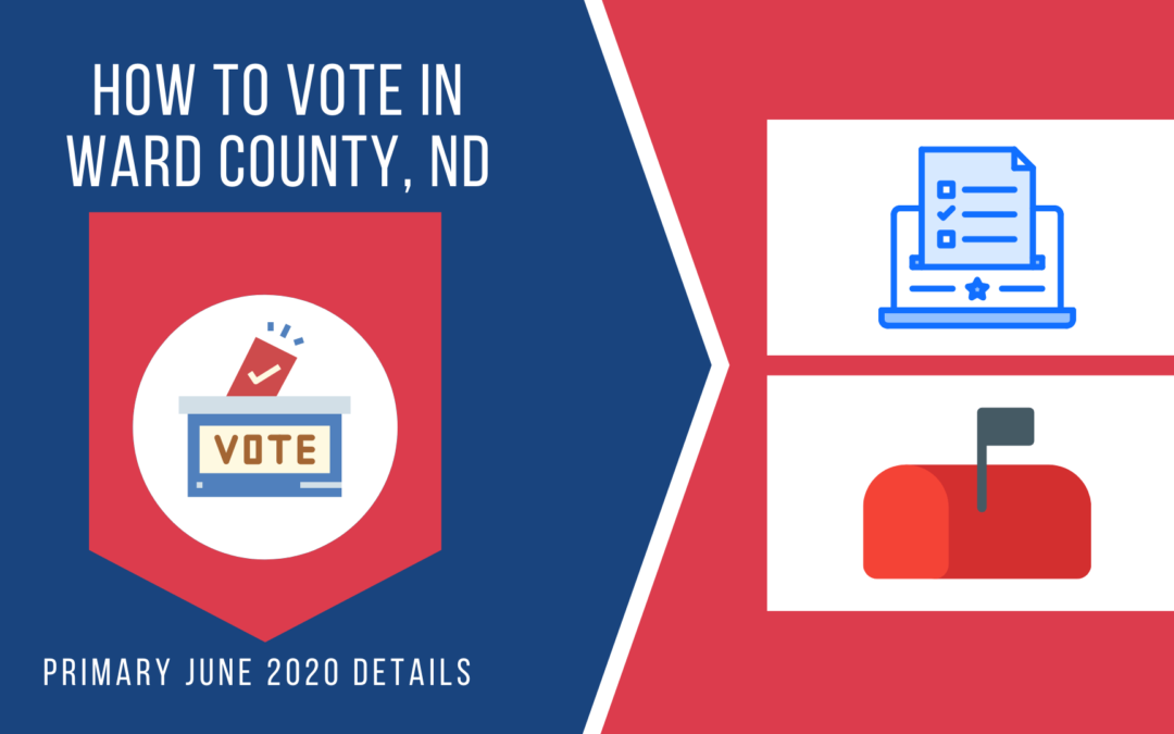 How to Get Your June 2020 Primary Ballot in Ward County